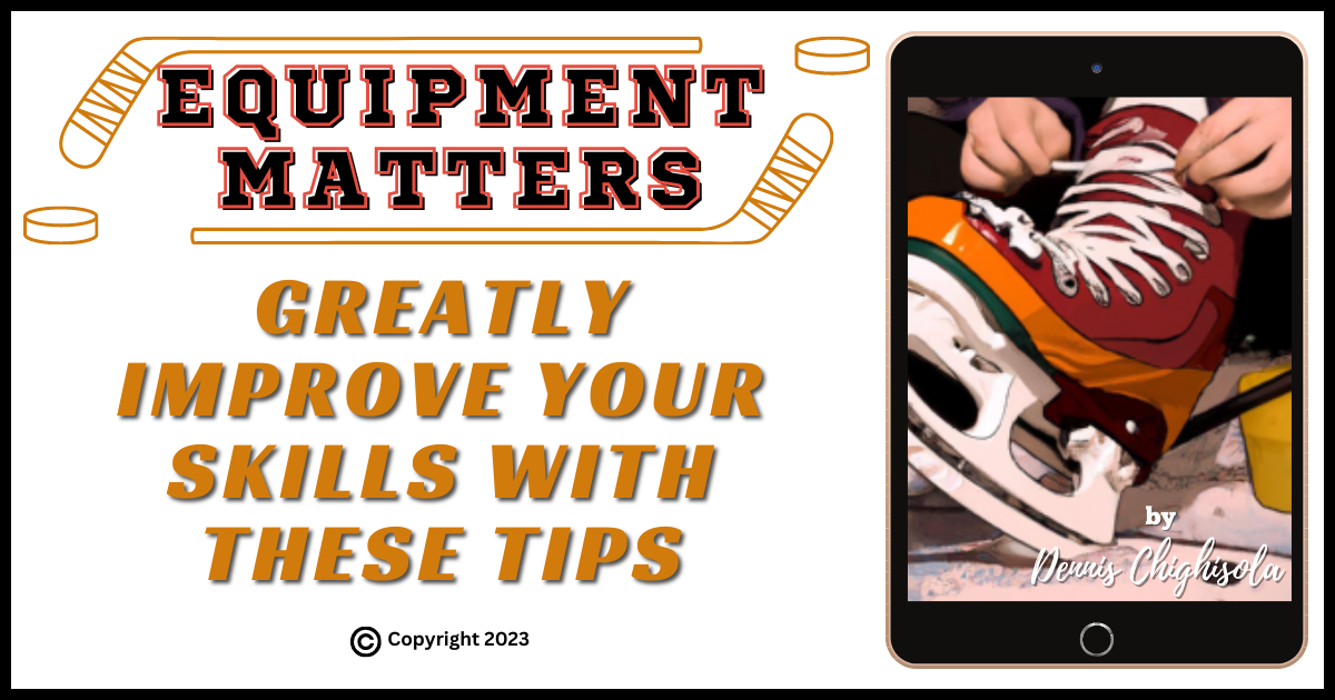 My Latest Hockey Coaching Manual – “Equipment Matters”